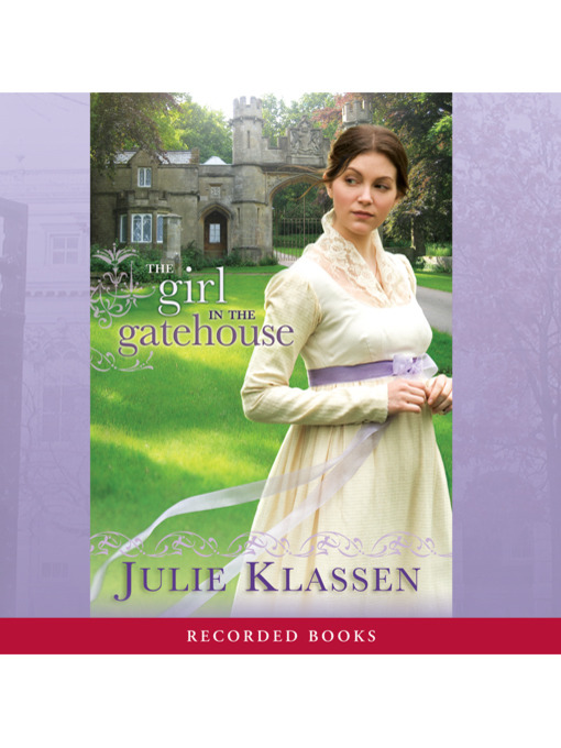 Title details for The Girl in the Gatehouse by Julie Klassen - Available